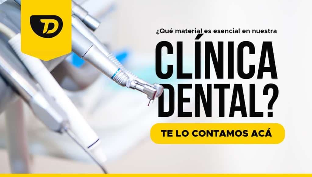 ¿Qué material es esencial en mi Clínica Dental?