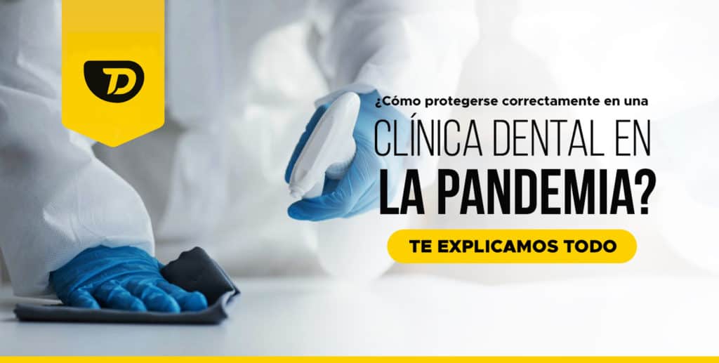¿Cómo protegerse en una Clínica Dental durante la Pandemia?