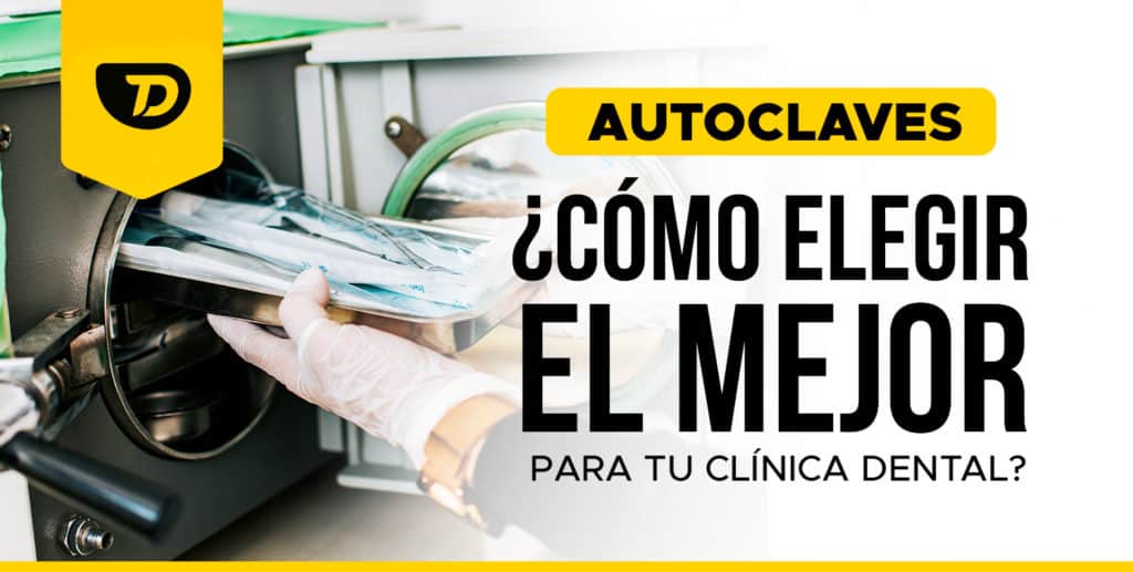 Autoclaves ¿Cómo elegir el mejor para tu clínica dental?